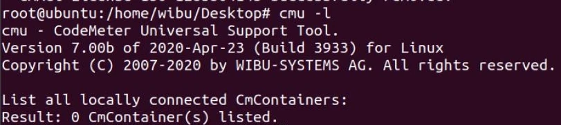 这张图片是Linux命令行的输出界面，对应CodeMeter服务启动后的检测结果，由指令“cmu -l”执行得到。界面显示操作路径为root用户处于Ubuntu系统的/home/wibu/Desktop目录下，指令执行后返回CodeMeter Universal Support Tool的版本信息（版本为7.00b，发布于2020年4月23日，适用于Linux系统），同时提示当前已连接的Cm容器数量为0，该结果表明CodeMeter服务检测状态正常，符合上下文描述的服务正常启动的显示情况。